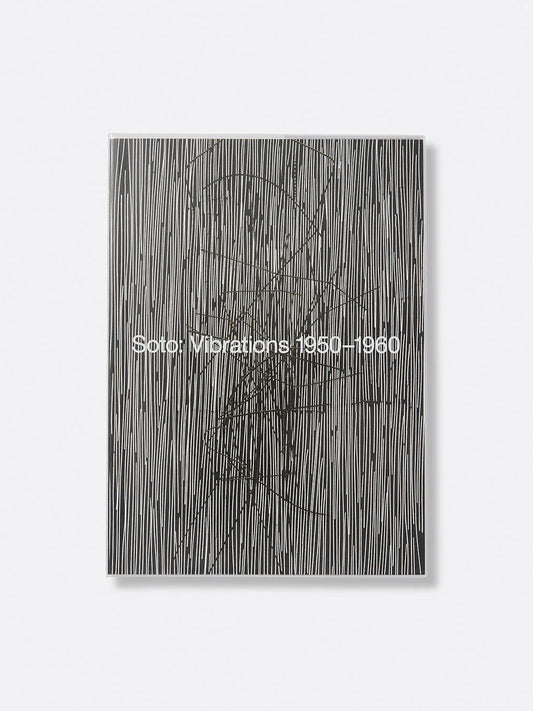 Soto: Vibrations 1950–1960