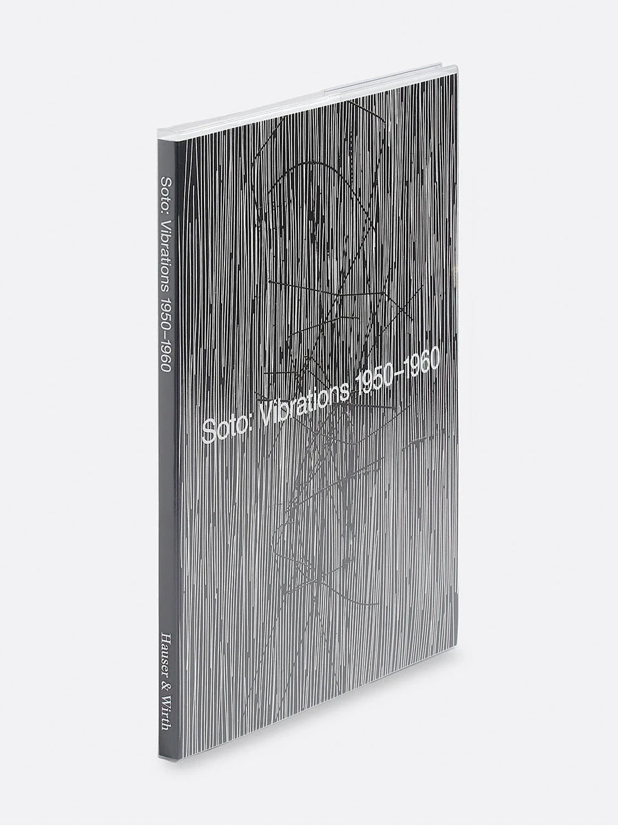 Soto: Vibrations 1950–1960