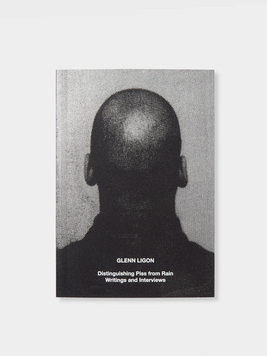 Glenn Ligon: Distinguishing Piss from Rain; Writings and Interviews
